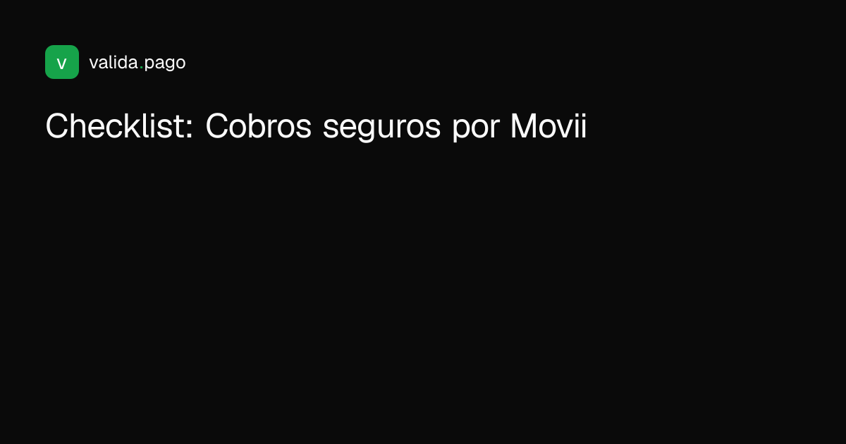Diagrama con checklist de buenas prácticas para verificar pagos recibidos por Movii en un negocio colombiano